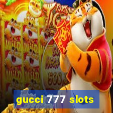 gucci 777 slots